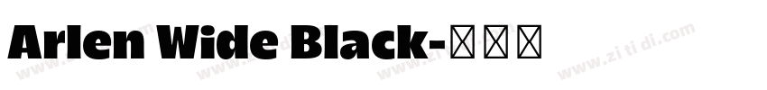 Arlen Wide Black字体转换 Arlen Wide Black字体转换